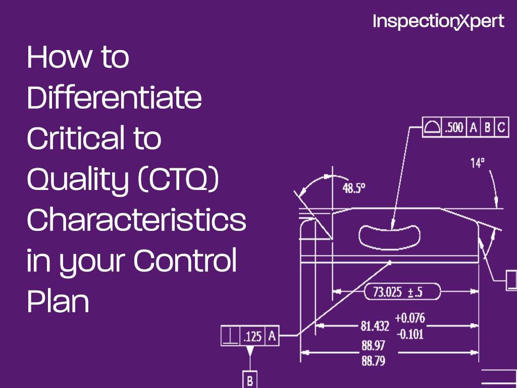 How to differentiate critical to quality characteristics in your control plan and ballooned part drawing